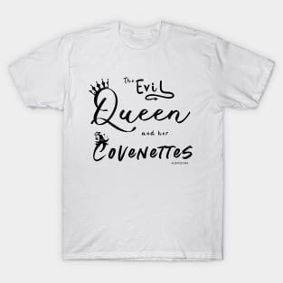 The Evil Queen and her Covenettes T-Shirt